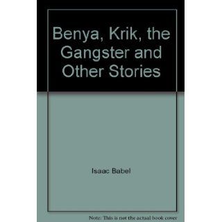 Benya, Krik, the Gangster and Other Stories Books