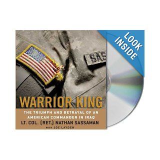 Warrior King The Triumph and Betrayal of an American Commander in Iraq Nathan Sassaman, Joe Layden, Eric Conger Books