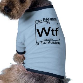 Element WTF Dog Shirt