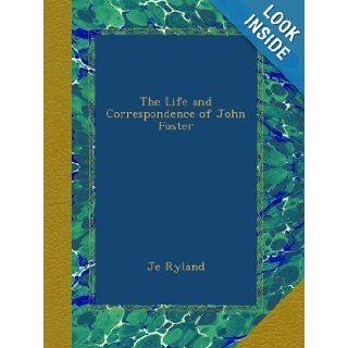 The Life and Correspondence of John Foster Je Ryland Books
