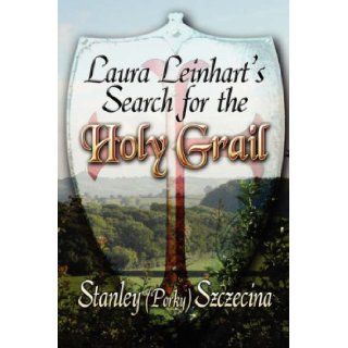 Laura Leinhart's Search for the Holy Grail Douglas W. Bentley 9781604744224 Books
