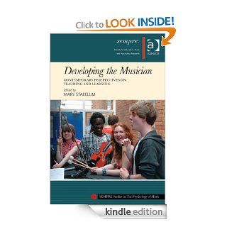 Developing the Musician (SEMPRE Studies in The Psychology of Music) eBook Mary Stakelum Kindle Store
