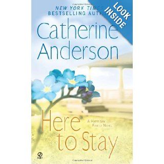 Here to Stay A Harrigan Family Novel Catherine Anderson 9780451232410 Books