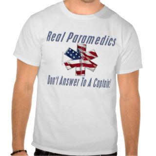 Paramedics not captains tee shirts