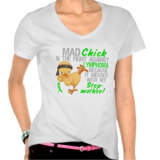 Mad Chick Messed With Stepmother 3 Lymphoma T shirt