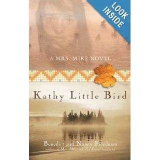 Kathy Little Bird  A Mrs. Mike Novel Benedict Freedman, Nancy Freedman Books