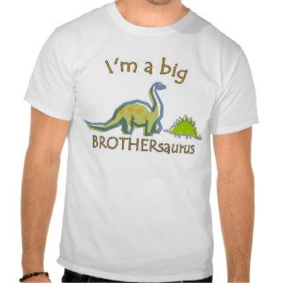 I am a big brothersaurus t shirts