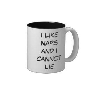 I Like Naps and I Cannot Lie Mug