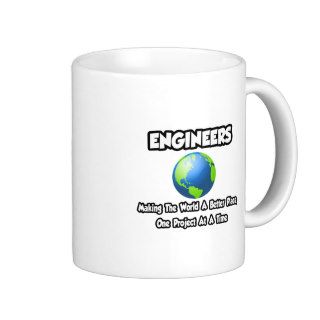 EngineersMaking the World a Better Place Coffee Mug
