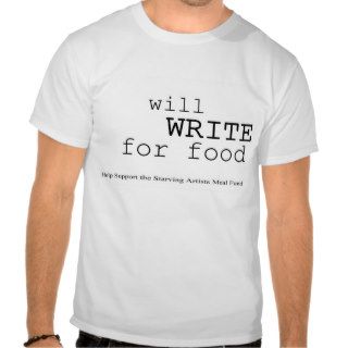 Will Write for Food Tee Shirts