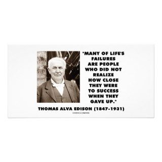 Thomas Edison Failures Close To Success Gave Up Photo Card