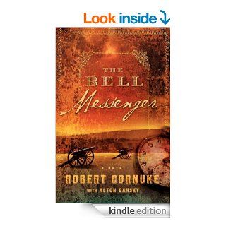 The Bell Messenger A Novel eBook Robert Cornuke, Alton Gansky Kindle Store