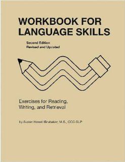 Workbook for Language Skills Exercises for Written and Verbal Expression (William Beaumont Hospital Series in Speech and Language Pathology) (9780814333174) Susan Howell Brubaker Books