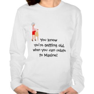 Relating To Maxine Tshirts