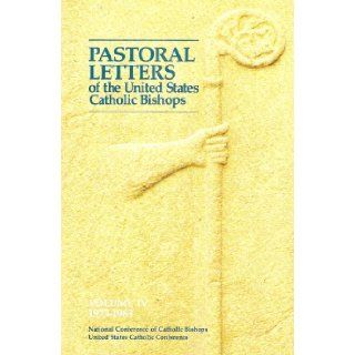 Pastoral Letters of the United States Catholic Bishops  Volume IV, 1975 1983 Hugh J. Nolan Books