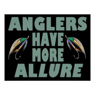 Fishing Sport Humor Anglers Have More Al lure Posters