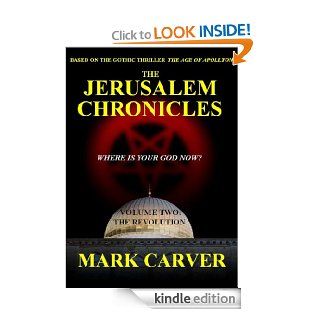 The Jerusalem Chronicles   Volume 2   The Revolution eBook Mark Carver Kindle Store