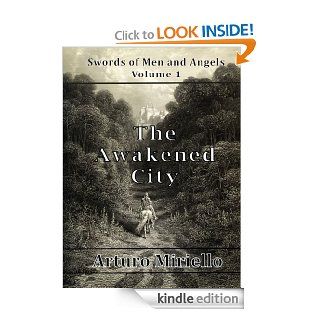 The Awakened City (Epic Adventure) (Swords of Men and Angels Book 1)   Kindle edition by Arturo Miriello. Children Kindle eBooks @ .