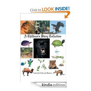 A Children's Story Collection   Kindle edition by Kenneth Edward Barnes. Children Kindle eBooks @ .