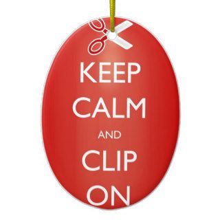 Keep Calm and Clip On Ornaments