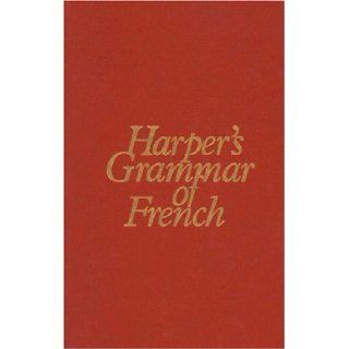 Harper's Grammar of French (9780838437469) Samuel N. Rosenberg, Mona Tobin Houston, Richard A. Carr, John K. Hyde, Marvin Dale Moody Books