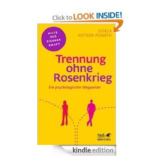 Trennung ohne Rosenkrieg Ein psychologischer Wegweiser (Fachratgeber Klett Cotta) (German Edition) eBook Gisela Htker Ponath Kindle Store