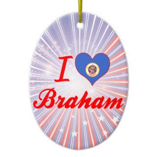 I Love Braham, Minnesota Ornament