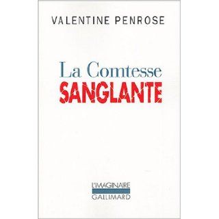 La Comtesse sanglante Valentine Penrose 9782070701216 Books
