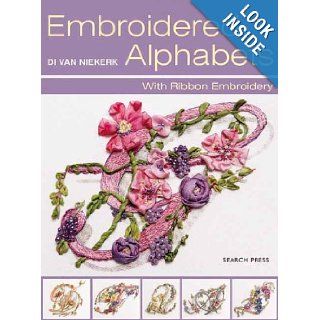 Embroidered Alphabets With Ribbon Embroidery Di Van Niekerk 9781844484461 Books
