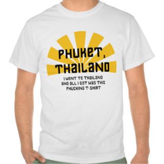 Phuket, Thailand T shirt.