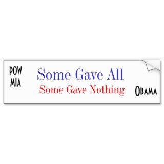 Some Gave All  Some Gave Nothing Bumper Sticker