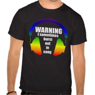 Warning I burst out in song funny dark basic tee