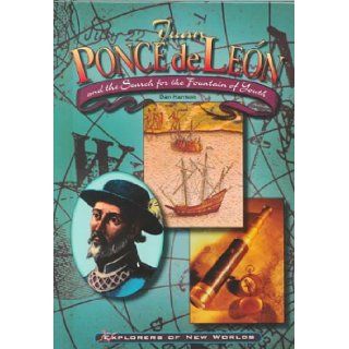 Juan Ponce de Leon (Explorers of the New Worlds) Dan Harmon 9780791055175 Books
