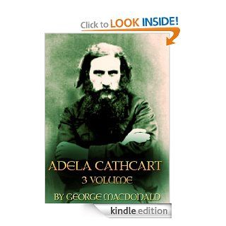 Adela Cathcart (Complete 3 Volume) eBook George Macdonald Kindle Store