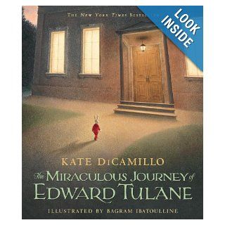 The Miraculous Journey of Edward Tulane Kate DiCamillo, Bagram Ibatoulline 9780763647834 Books