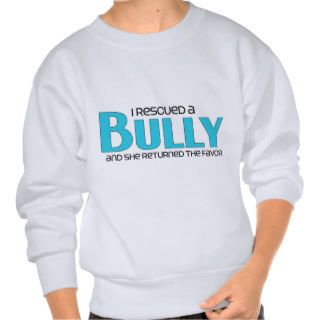 I Rescued a Bully Breed (Female Dog) Sweatshirt