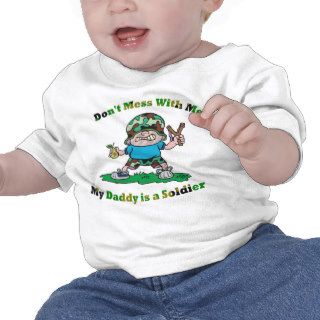 My Daddy is a Soldier T Shirts