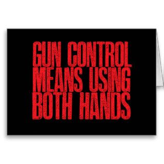 Gun Control Means Using Both Hands Card