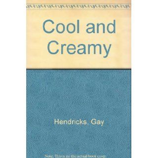 Cool and Creamy Ice Cream Yogurt (A Spectrum book ; S 591) Gay Hendricks 9780131719750 Books