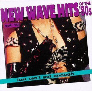 Just Can't Get Enough New Wave Hits of the '80s, Vol. 10 Music
