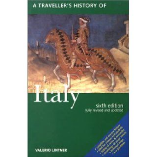 A Traveller's History of Italy (Traveller's History of Italy, 6th ed) Valerio Lintner 9781566563659 Books