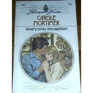 Love's Only Deception Carole Mortimer 9780373105946 Books