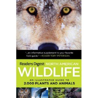 North American Wildlife An Illustrated Guide to 2, 000 Plants and Animals Editors of Reader's Digest 9781606524916 Books
