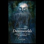 Complete Danteworlds A Readers Guide to the Divine Comedy