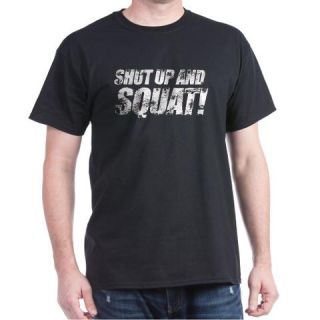  SHUT UP AND SQUAT Black T Shirt