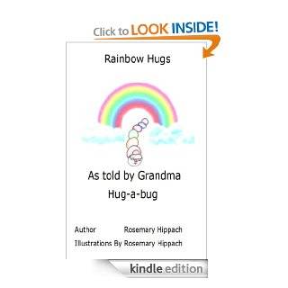 Rainbow Hugs eBook Rosemary Hippaqch, R Hippach Kindle Store