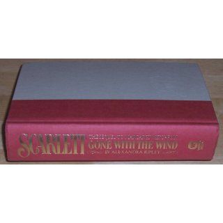 Scarlett (The Sequel to Gone With the Wind) Alexandra Ripley Books