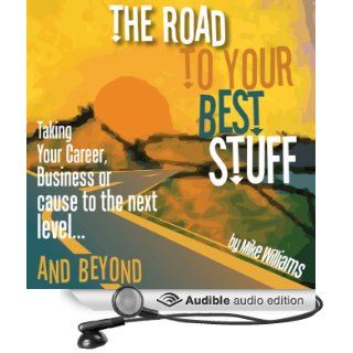 The Road to Your Best Stuff (Audible Audio Edition) Mike Williams Books