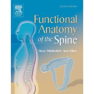 Functional Anatomy of the Spine, 2e Alison Middleditch MCSP, Jean Oliver MCSP SRP 9780750627177 Books
