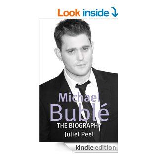 Michael Buble The Biography eBook Juliet Peel Kindle Store